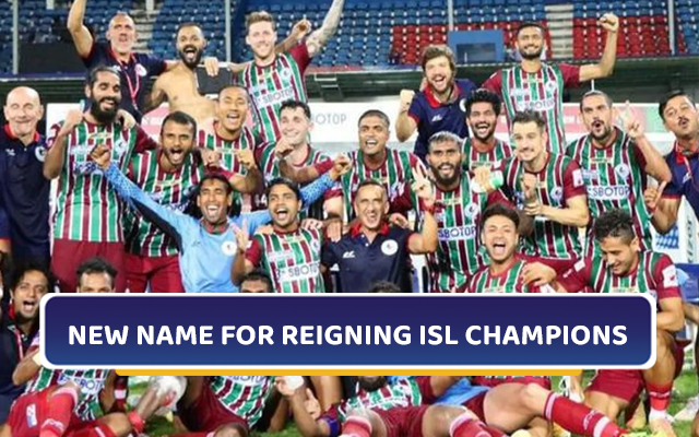 Atk Mohun Bagan To Be Renamed As Mohun Bagan Super Giants On June