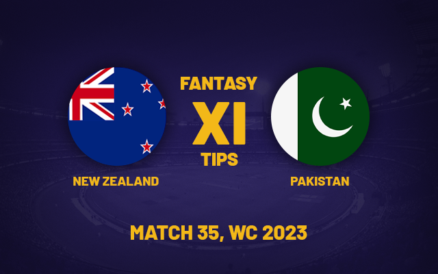  NZ vs PAK Dream11 Prediction, Playing XI, Fantasy Team for Today’s Match 35 of the ODI Cricket World Cup 2023