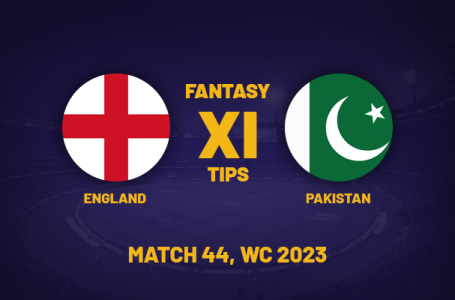 ENG vs PAK Dream11 Prediction, Playing XI, Fantasy Team for Today’s Match 44 of the ODI Cricket World Cup 2023