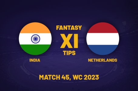 IND vs NED Dream11 Prediction, Playing XI, Fantasy Team for Today’s Match 45 of the ODI Cricket World Cup 2023