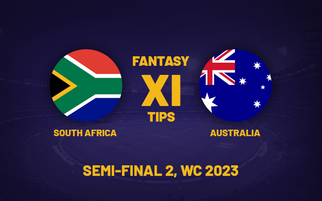  SA vs AUS Dream11 Prediction, Playing XI, Fantasy Team for Today’s 2nd Semifinal of the ODI Cricket World Cup 2023