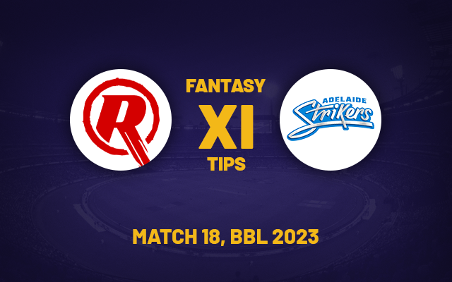  REN vs STR Dream11 Prediction, Playing XI, Fantasy Team for Today’s Match 18 of the BBL 2023