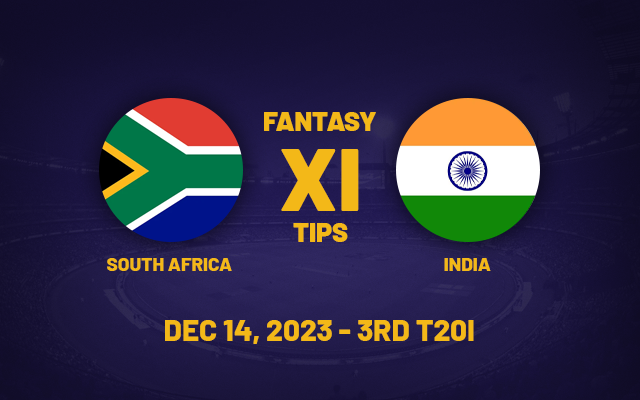  SA vs IND Dream11 Prediction, Playing XI, Fantasy Team for Today’s 3rd T20I of India’s tour of South Africa 2023