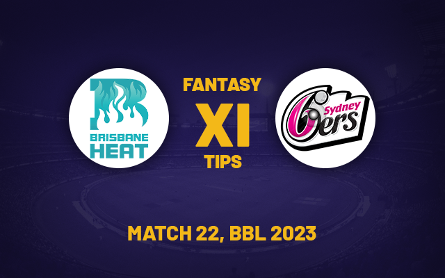  HEA vs SIX Dream11 Prediction, Playing XI, Fantasy Team for Today’s Match 22 of the BBL 2023