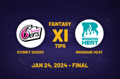 SIX vs HEA Dream11 Prediction, Playing XI, Fantasy Team for Today’s Final of the BBL 2023