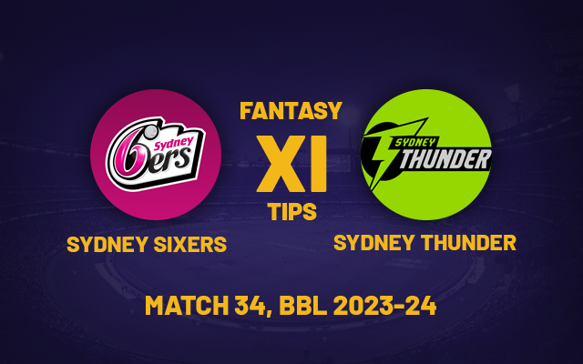  SIX vs THU Dream11 Prediction, Playing XI, Fantasy Team for Today’s Match 34 of the BBL 2023