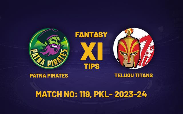  PAT vs TEL Dream11 Prediction, Playing 7, PKL Fantasy Team for Today’s Match 119 of the PKL 2023-24