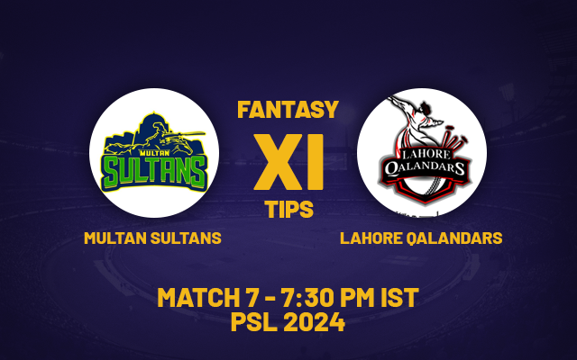  PSL 2024: MUL vs LAH Dream11 Prediction for today’s PSL Match 7, Playing XI, Head-to-Head Stats, and Updates
