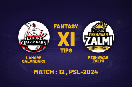 PSL 2024: LAH vs PES Dream11 Prediction for today’s PSL Match 12, Playing XI, Head-to-Head Stats, and Updates