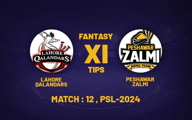  PSL 2024: LAH vs PES Dream11 Prediction for today’s PSL Match 12, Playing XI, Head-to-Head Stats, and Updates