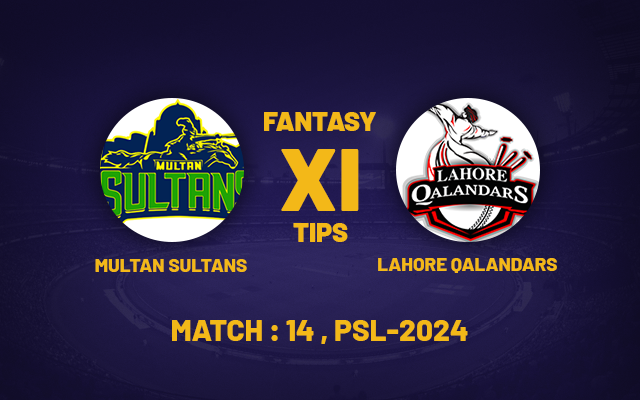 PSL 2024: LAH vs MUL Dream11 Prediction, PSL Fantasy Cricket Tips, Playing XI, Pitch Report & Injury Updates For Match 14